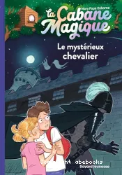 Cabane Magique - Le mystérieux chevalier