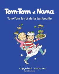 Tom-Tom et Nana : Tom-Tom le roi de la tambouille