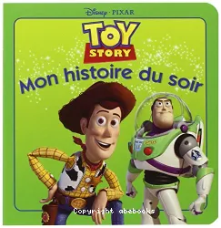 Mon histoire du soir : Tout savoir sur Toy story