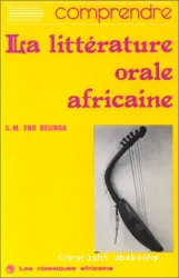 Comprendre la littérature orale africaine...