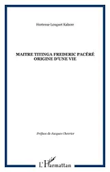 Maître Titinga Frédéric Pacéré, origine d'une vie