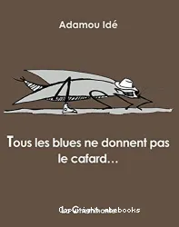 Tous les blues ne donnent pas le cafard