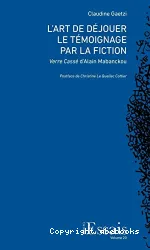 L'art de déjouer le témoignage par la fiction