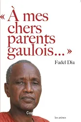 À mes chers parents gaulois