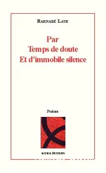 Par temps de doute et d'immobile silence