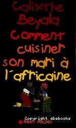 Comment cuisiner son mari à l'africaine