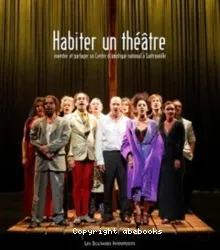 Habiter un théâtre