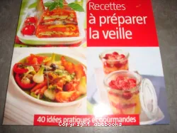 Recettes à préparer la veille