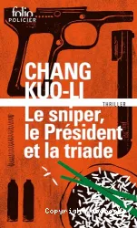 Le sniper, le Président et la triade