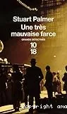 Une très mauvaise farce