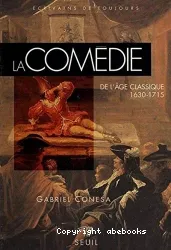 La comédie de l'âge classique : 1630-1715