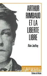 Arthur Rimbaud et la liberté libre