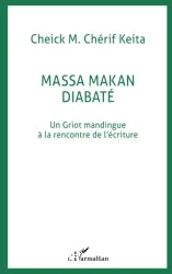 Massa Makan Diabaté : un griot mandingue à la rencontre de l'écriture