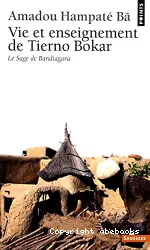 Vie et enseignement de Tierno Bokar : le sage de Bandiagara