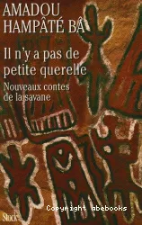 Il n'y a pas de petite querelle : nouveaux contes de la savane