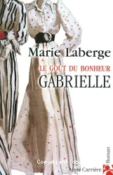 Le goût du bonheur. 1 Gabrielle