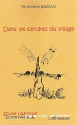 Dans les cendres du village : roman