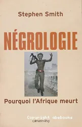 Négrologie : pourquoi l'Afrique meurt