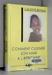 Comment cuisiner son mari à l'africaine