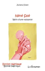 Néné Salé : récit d'une naissance