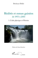 Réalités et roman guinéen de 1953 à 2003. 1 Cadre physique et histoire