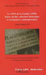 Le non de la Guinée (1958) : entre mythe, relecture historique et résonances contemporaines