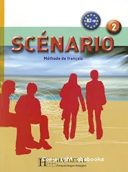 Scénario 2, méthode de français, A2-B1 : livre de l'élève