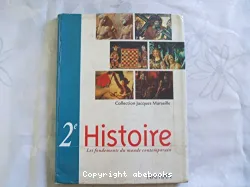 Histoire 2e : les fondements du monde contemporain : livre de l'élève