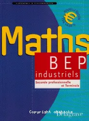 Mathématiques : seconde professionnelle et terminale BEP du secteur industriel