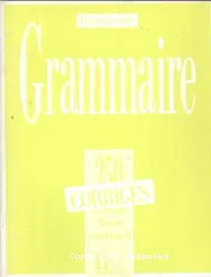 Grammaire, 350 exercices, niveau supérieur II : corrigés