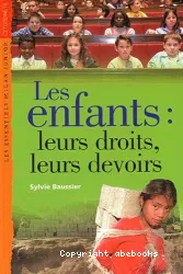 Les enfants : leurs droits, leurs devoirs