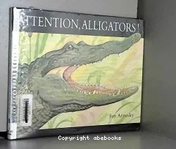 Attention, alligators !