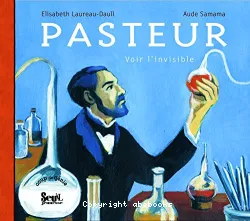 Pasteur : voir l'invisible