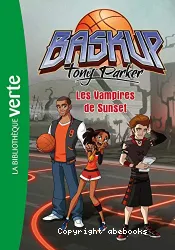 Baskup Tony Parker. 5 Les vampires de Sunset