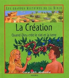 La Création : quand Dieu créa le ciel et la terre