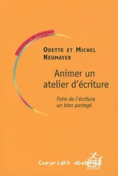 Animer un atelier d'écriture : faire de l'écriture un bien partagé