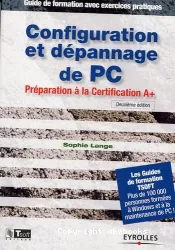 Configuration et dépannage de PC : préparation à la Certification A+