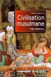 Dictionnaire de civilisation musulmane