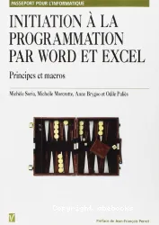 Initiation à la programmation par Word et Excel: Principes et macros