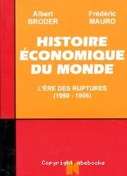 Histoire économique du monde: L'ère des ruptures (1950-1996)