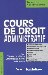 Cours de droit administratif : cours, thèmes de réflexion, commentaires d'arrêts avec corrigés