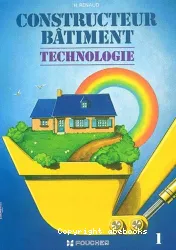 Constructeur bâtiment : technologie, tome 1