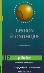 Gestion économique : piloter. Economie d'entreprise