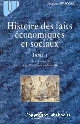 Histoire des faits économiques, tome 1: De l'antiquité à la révolution industrielle