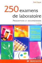 250 examens de laboratoire : prescription et interprétation