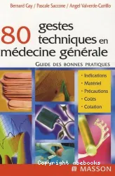 80 gestes techniques en médecine générale : guide des bonnes pratiques