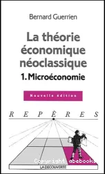 La théorie économique néoclassique. 1 Microéconomie