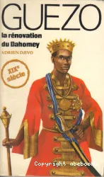 GUEZO: la rénovation du Dahomey