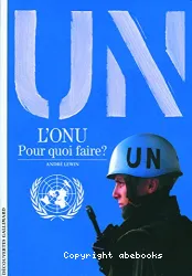 L'ONU, pour quoi faire?