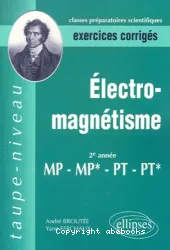 Electromagnétisme 2e année MP-MP*, PT-PT* : exercices corrigés